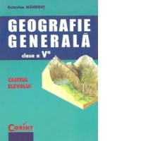 Geografie generala clasa a V-a. Caietul elevului