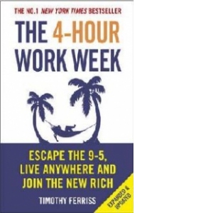 4-hour Work Week - Escape The 9-5, Live Anywhere and Join The New Rich