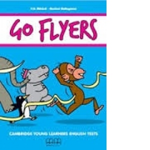 Vezi detalii pentru GO FLYERS - Student s book - Cambridge Young Learners English Tests (contine CD)