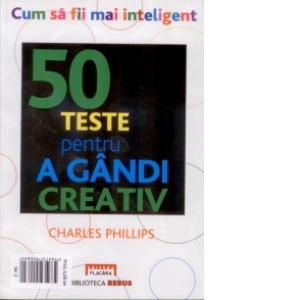 50 teste pentru a gandi creativ