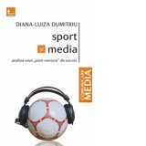 Sport si Media. Din culisele unui joint-venture de succes.