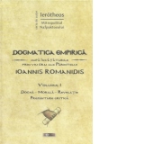 Dogmatica empirica - dupa invataturile prin viu grai ale Parintelui Ioannis Romanidis - vol. I