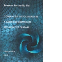 Contractia de polimerizare a rasinilor compozite restaurative dentare