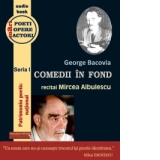 George Bacovia - Comedii in fond (audiobook) (recital Mircea Albulescu)