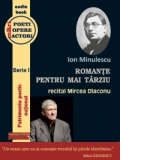 Ion Minulescu - Romante pentru mai tarziu (audiobook)(recital Mircea Diaconu)