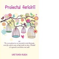 Proiectul fericirii - De ce am petrecut un an incercand sa cant dimineata, sa-mi fac curat in casa, sa lupt cinstit, sa citesc Aristotel si in general sa ma distrez mai mult
