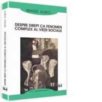Despre drept ca fenomen complex al vietii sociale