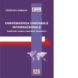 Convergenta contabila internationala. Implicatii asupra raportarii financiare