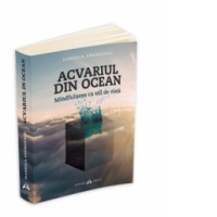 Acvariul din Ocean. Mindfulness ca stil de viata