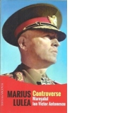 Controverse - Maresalul Ion Victor Antonescu