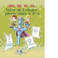Teste de evaluare pentru clasa a IV-a (Limba si literaratura romana, Matematica)