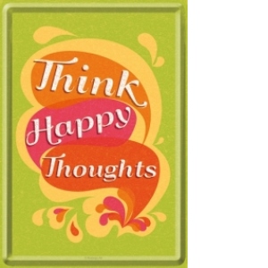 Carte postala metalica Think Happy Thoughts