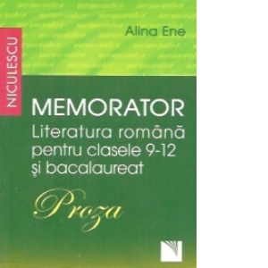 Memorator. Literatura romana pentru clasele 9-12 si bacalaureat. PROZA 9-12 poza bestsellers.ro