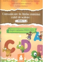 Comunicare in Limba Romana. Caiet de scriere. Clasa I (dupa varianta PRES-DO)
