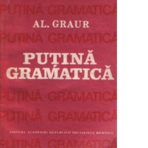 Putina gramatica, Volumul I