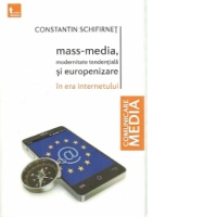 Mass-media, modernitate tendentiala si europenizare in era internetului