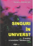 SINGURI IN UNIVERS?