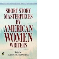 Short Story Masterpieces by American Women Writers