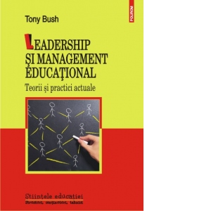 Leadership si management educational. Teorii si practici actuale (editia a II-a revazuta si adaugita)