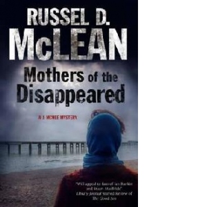 Mothers of the Disappeared: A J. Mcnee Mystery Set in Scotla
