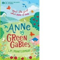 Oxford Children's Classics: Anne of Green Gables