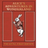 Alice's Adventures in Wonderland: the Little Folks' Edition