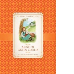 Classic Collection: Anne of Green Gables