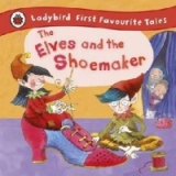Elves and the Shoemaker: Ladybird First Favourite Tales