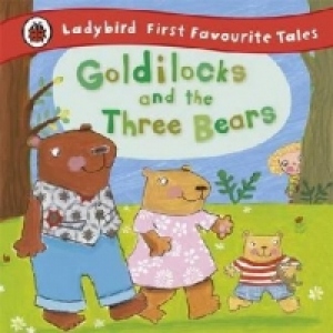 Goldilocks and the Three Bears: Ladybird First Favourite Tal