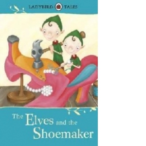 Ladybird Tales: The Elves and the Shoemaker