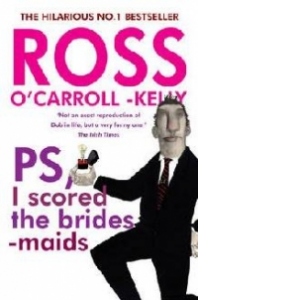 Ross O'Carroll-Kelly, PS, I Scored the Bridesmaids