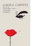 Angela Carter's Book of Wayward Girls and Wicked Women