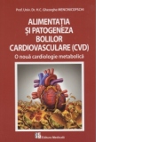 Alimentatia si patogeneza bolilor cardiovasculare (CVD). O noua cardiologie metabolica