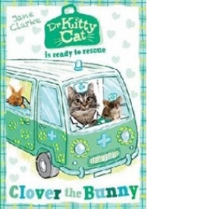 Dr KittyCat is Ready to Rescue: Clover the Bunny