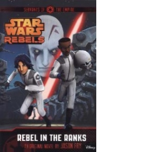 Servants of the Empire: Rebel in the Ranks