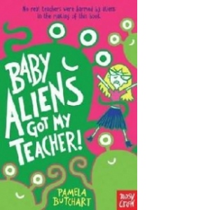 Baby Aliens Got My Teacher!