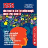 555 de teste de inteligenta pentru copii