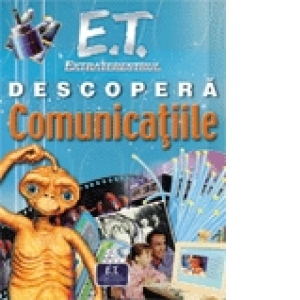 E.T. extraterestul descopera Comunicatiile