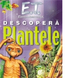 E.T. extraterestrul descopera Plantele