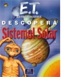 E.T. extraterestrul descopera Sistemul Solar