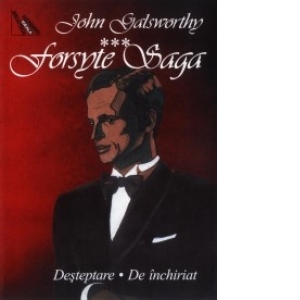 Forsyte Saga vol.III - Desteptare. De inchiriat