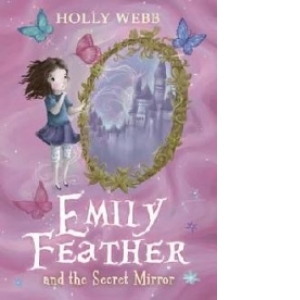 Emily Feather and the Secret Mirror
