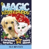 Magic Kitten and Magic Puppy: A Christmas Surprise and Snowy
