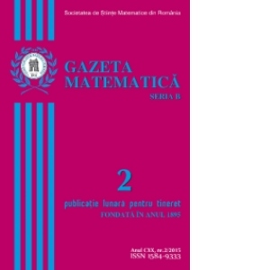 Gazeta Matematica (seria B), Anul CXX, nr.2/2015
