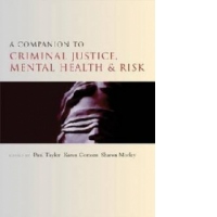 Companion to Criminal Justice, Mental Health and Risk