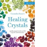 Cassandra Eason's Illustrated Directory of Healing Crystals