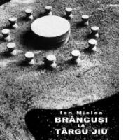Brancusi la Targu Jiu