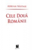 Cele doua Romanii. Politici, discursuri, pozitionari: 2001-2004