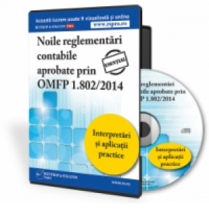 CD Noile Reglementari Contabile aprobate prin OMFP 1802_2014. Interpretari si aplicatii practice