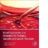 Novel Approaches and Strategies for Biologics, Vaccines and
